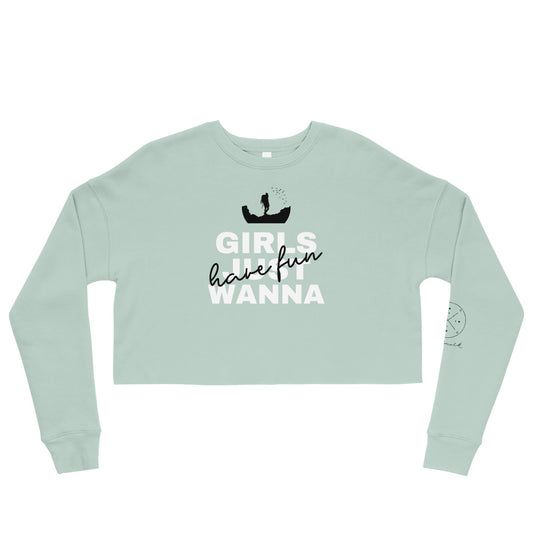 "Girls Just Wanna Have Fun" Crop Sweatshirt